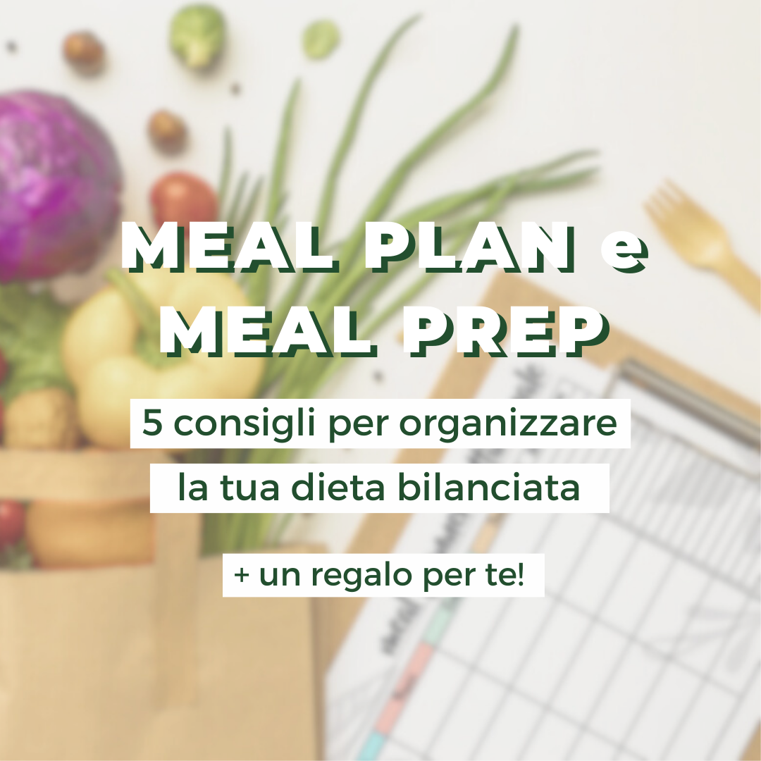 Mangiare Sano senza Stress: 5 consigli pratici con meal plan e meal prep